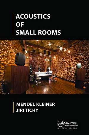 Acoustics of Small Rooms de Mendel Kleiner