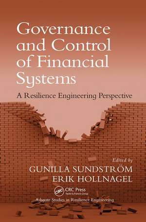 Governance and Control of Financial Systems: A Resilience Engineering Perspective de Gunilla Sundström