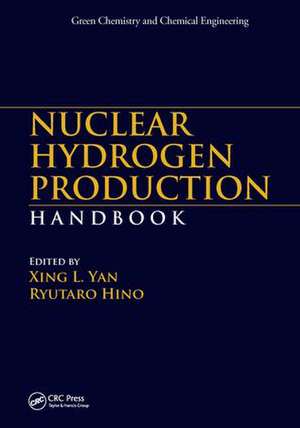 Nuclear Hydrogen Production Handbook de Xing L. Yan