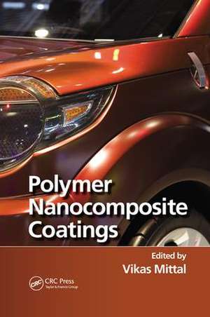 Polymer Nanocomposite Coatings de Vikas Mittal