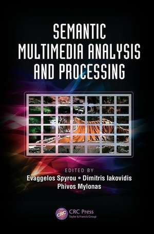 Semantic Multimedia Analysis and Processing de Evaggelos Spyrou