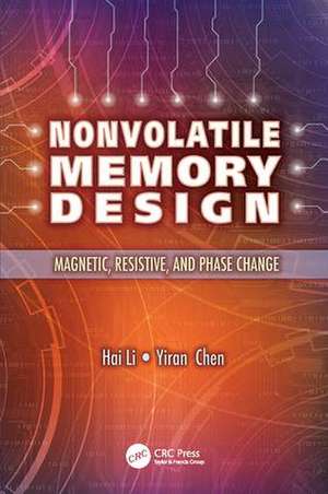 Nonvolatile Memory Design: Magnetic, Resistive, and Phase Change de Hai Li