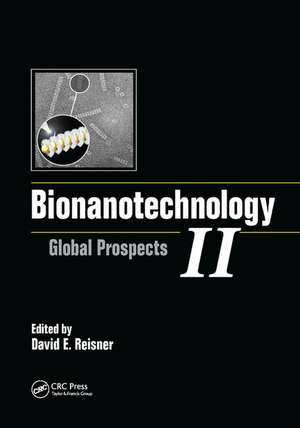 Bionanotechnology II: Global Prospects de David E. Reisner