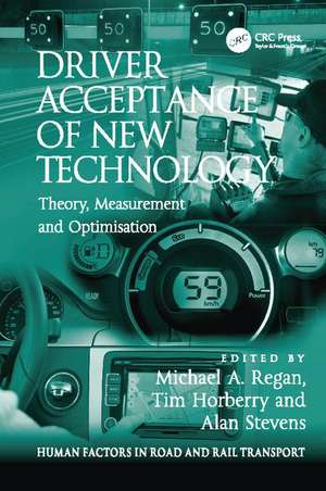 Driver Acceptance of New Technology: Theory, Measurement and Optimisation de Tim Horberry