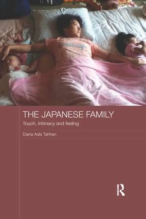 The Japanese Family: Touch, Intimacy and Feeling de Diana Adis Tahhan