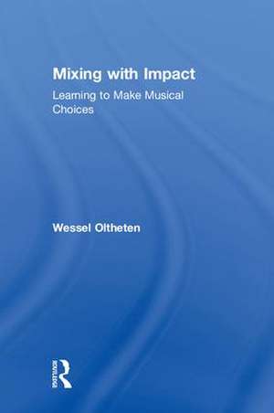 Mixing with Impact: Learning to Make Musical Choices de Wessel Oltheten