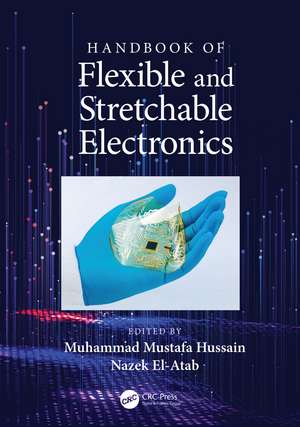 Handbook of Flexible and Stretchable Electronics de Muhammad M. Hussain