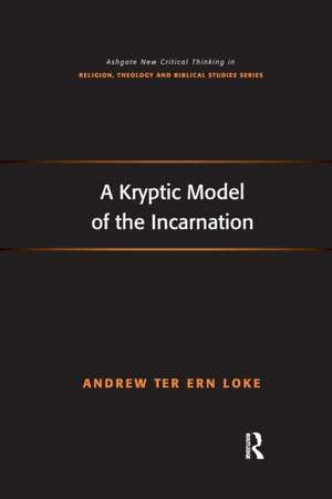 A Kryptic Model of the Incarnation de Andrew Ter Ern Loke