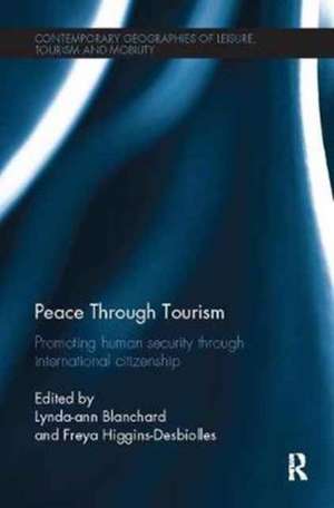 Peace through Tourism: Promoting Human Security Through International Citizenship de Lynda-ann Blanchard