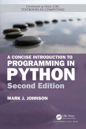 A Concise Introduction to Programming in Python de Mark J. Johnson