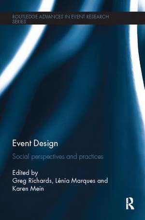 Event Design: Social perspectives and practices de Greg Richards