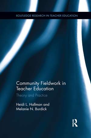 Community Fieldwork in Teacher Education: Theory and Practice de Heidi L Hallman