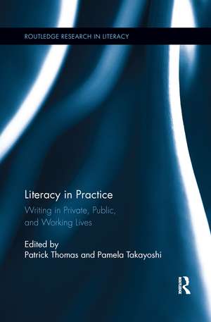 Literacy in Practice: Writing in Private, Public, and Working Lives de Patrick Thomas