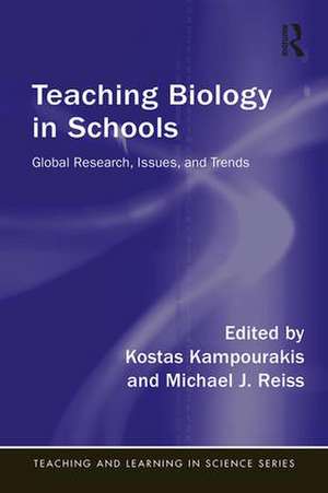 Teaching Biology in Schools: Global Research, Issues, and Trends de Kostas Kampourakis