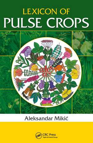 Lexicon of Pulse Crops de Aleksandar Mikić