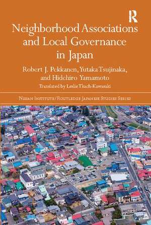 Neighborhood Associations and Local Governance in Japan de Robert J. Pekkanen