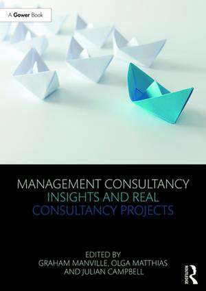 Management Consultancy Insights and Real Consultancy Projects de Graham Manville