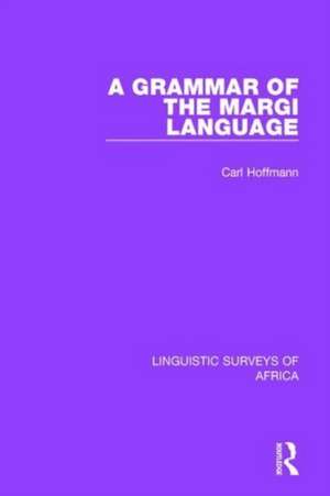 A Grammar of the Margi Language de Carl Hoffmann