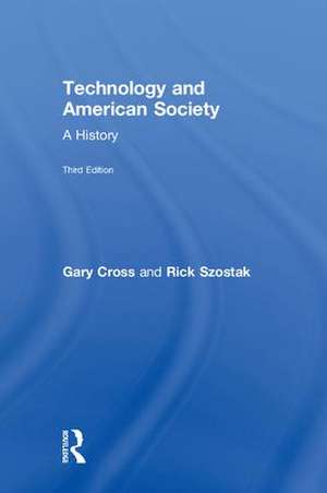 Technology and American Society: A History de Gary Cross