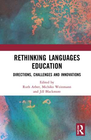 Rethinking Languages Education: Directions, Challenges and Innovations de Ruth Arber