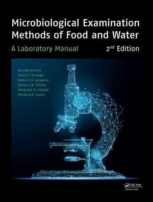 Microbiological Examination Methods of Food and Water: A Laboratory Manual, 2nd Edition de Neusely da Silva