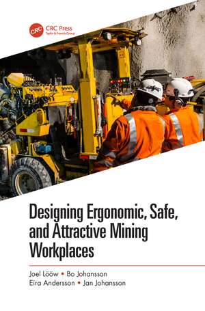 Designing Ergonomic, Safe, and Attractive Mining Workplaces de Joel Lööw