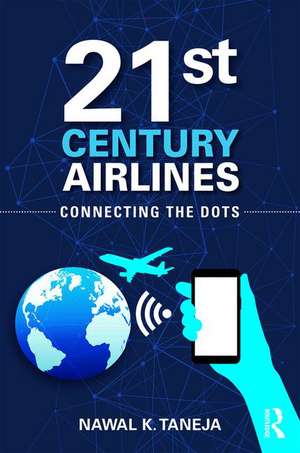 21st Century Airlines: Connecting the Dots de Nawal K. Taneja