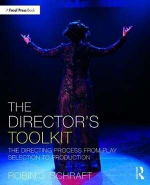 The Director's Toolkit de Robin Schraft