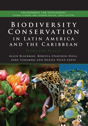 Biodiversity Conservation in Latin America and the Caribbean: Prioritizing Policies de Allen Blackman