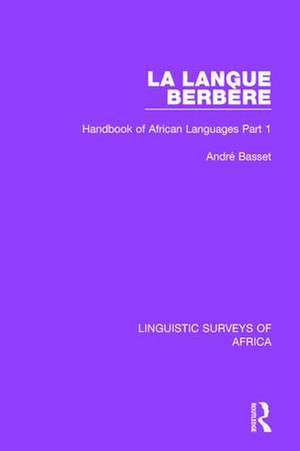 La Langue Berbère: Handbook of African Languages Part 1 de André Basset