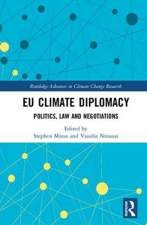 EU Climate Diplomacy: Politics, Law and Negotiations de Stephen Minas