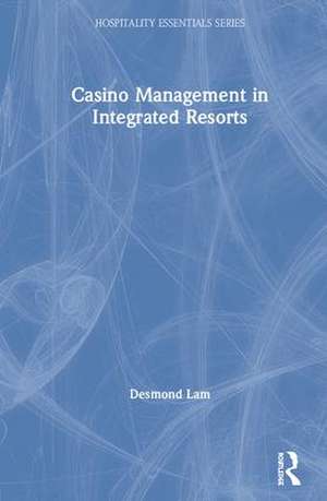 Casino Management in Integrated Resorts de Desmond Lam