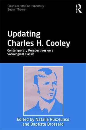 Updating Charles H. Cooley: Contemporary Perspectives on a Sociological Classic de Natalia Ruiz-Junco