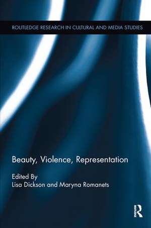 Beauty, Violence, Representation de Lisa A. Dickson