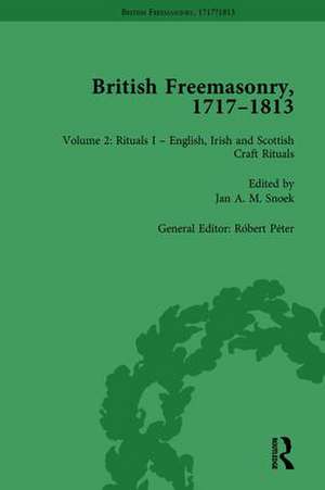 British Freemasonry, 1717-1813 Volume 2 de Robert Peter