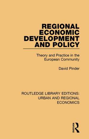 Regional Economic Development and Policy: Theory and Practice in the European Community de David Pinder