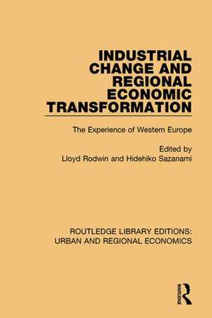 Industrial Change and Regional Economic Transformation: The Experience of Western Europe de Lloyd Rodwin