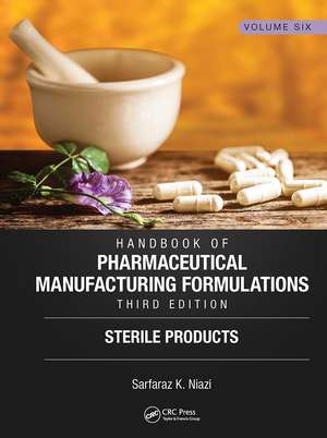 Handbook of Pharmaceutical Manufacturing Formulations, Third Edition: Volume Six, Sterile Products de Sarfaraz K. Niazi