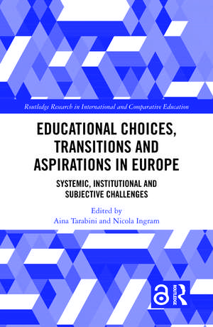 Educational Choices, Transitions and Aspirations in Europe: Systemic, Institutional and Subjective Challenges de Aina Tarabini