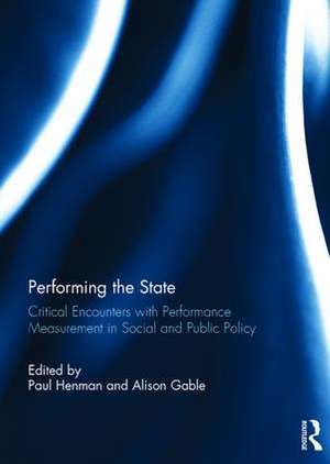 Performing the State: Critical encounters with performance measurement in social and public policy de Paul Henman