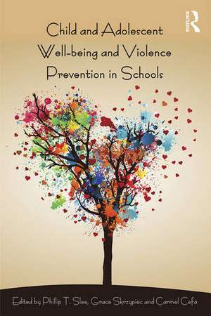 Child and Adolescent Wellbeing and Violence Prevention in Schools de Phillip T. Slee