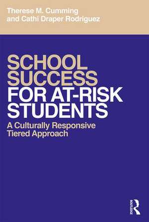 School Success for At-Risk Students: A Culturally Responsive Tiered Approach de Therese M. Cumming