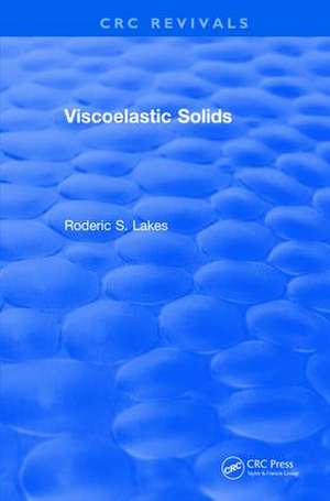 Viscoelastic Solids (1998) de Roderic S. Lakes