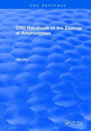 Revival: CRC Handbook of the Zoology of Amphistomes (1990) de Otto Sey