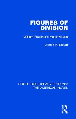 Figures of Division: William Faulkner's Major Novels de James A. Snead