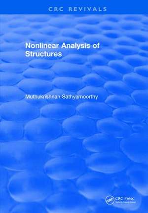 Nonlinear Analysis of Structures (1997) de Muthukrishnan Sathyamoorthy