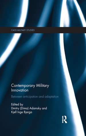 Contemporary Military Innovation: Between Anticipation and Adaption de Dima Adamsky