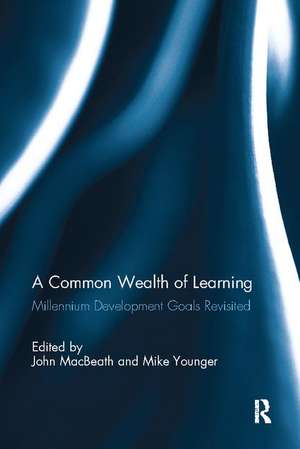 A Common Wealth of Learning: Millennium Development Goals Revisited de John MacBeath