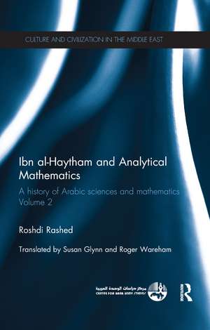 Ibn al-Haytham and Analytical Mathematics: A History of Arabic Sciences and Mathematics Volume 2 de Roshdi Rashed