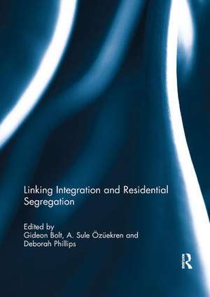 Linking Integration and Residential Segregation de Gideon Bolt